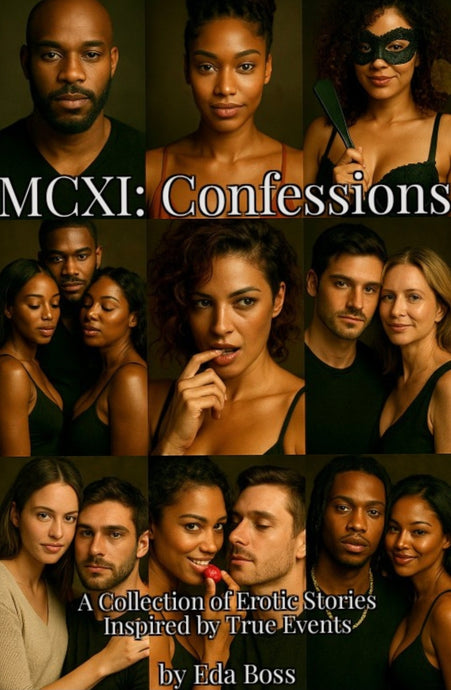 MCXI: Confessions - A Collection of Erotic Stories Inspired by True Events