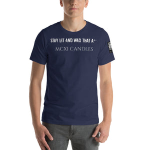Stay lit and wax that A** Short-Sleeve Unisex T-Shirt